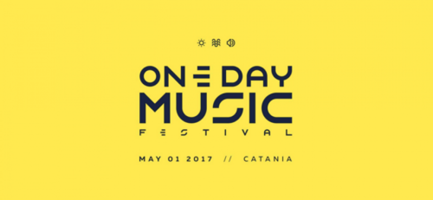 ONE DAY MUSIC FESTIVAL – 1 Maggio CATANIA – attese più di 20mila persone da tutta Italia – il programma dei due palchi principali