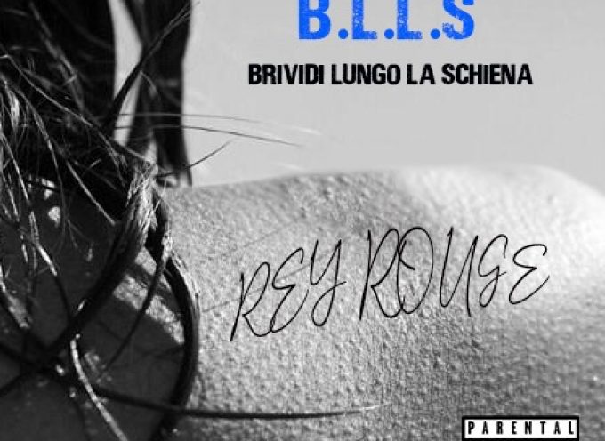 Rey Rouge tra schiettezza e introspezione: esce “BLLS”, il nuovo singolo