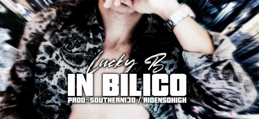 “In Bilico”: arriva l’EP d’esordio ufficiale del giovanissimo Lucky B