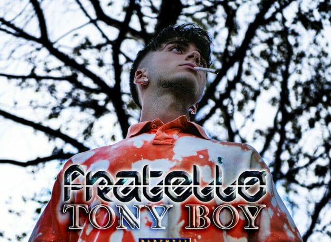 “Fratello” è il nuovo singolo del giovane Tony Boy