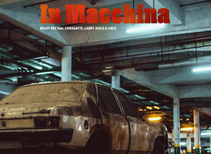 “In Macchina”: il primo estratto del nuovo progetto di Neazy Nez coinvolge Lince, Comagatte e Larry Joule