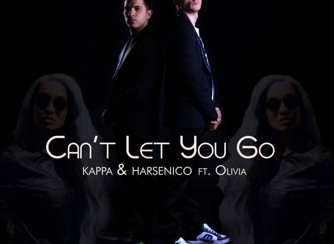 “Can’t let you go”: il nuovo brano di Kappa e Harsenico con Olivia